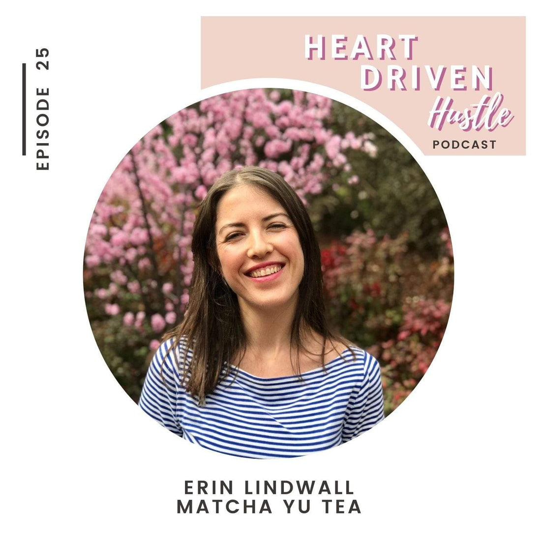 Journey to Happiness Podcast  - Episode 25 with Erin of Matcha Yu Tea