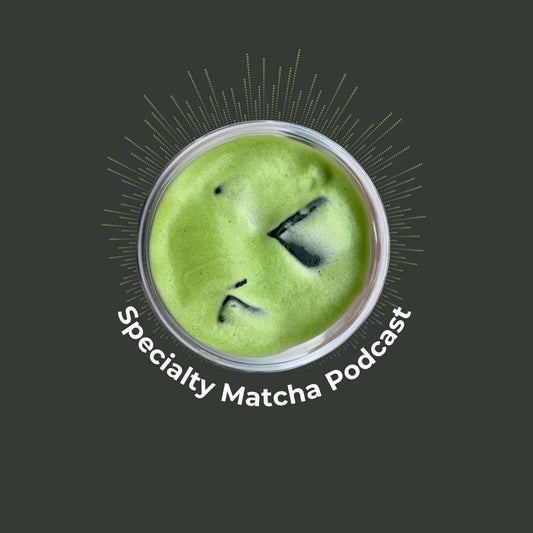 Speciality Matcha Podcast Episode