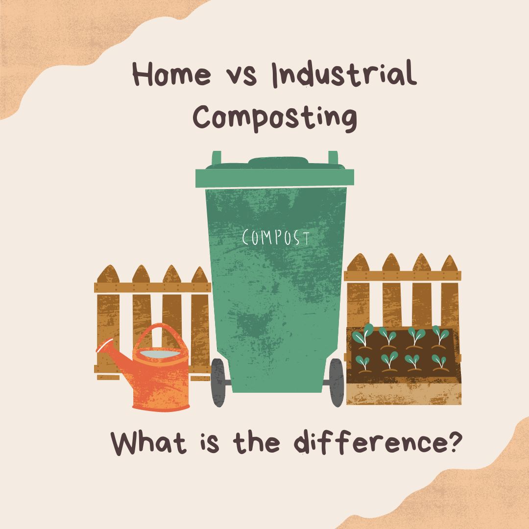 Home Compostable vs Industrial Compostable - what's the difference?